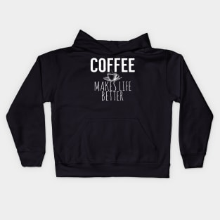 Funny Coffee Makes Life Better Kids Hoodie